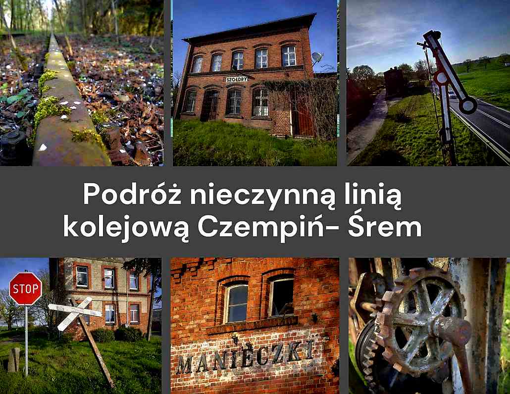 Podróż nieczynną linią kolejową Czempiń- Śrem