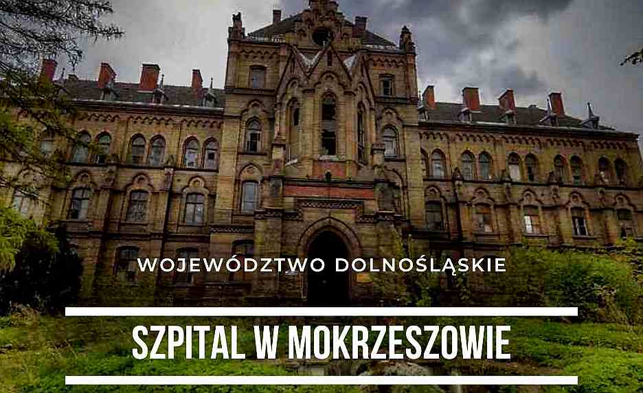 Opuszczony szpital w Mokrzeszowie